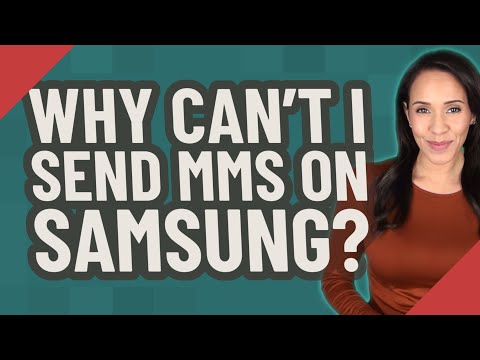 Why can&rsquo;t I send MMS on Samsung?