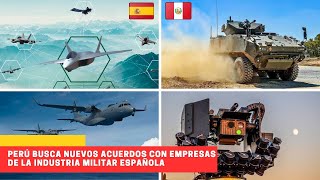 Perú busca nuevos acuerdos con empresas de la industria militar española #peru #españa