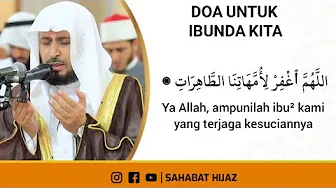 Doa untuk Ibunda kita || Syaikh Sa'ad Al-Ghomidi Doa untuk Ibunda kita || Syaikh Sa'ad Al-Ghomidi