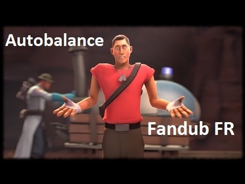 Autobalance -Fandub Français #8 [Team Fortress 2] - YouTube