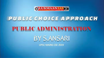 PUBLIC CHOICE APPROACH BY S.ANSARI I PUBLIC ADMINISTRATION I UPSC MAINS CSE 2019 I
