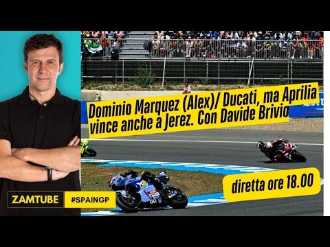 Video GP Spagna. Vince Ducati, ma Aprilia fa paura. Con Davide Brivio. Diretta ore 18.00