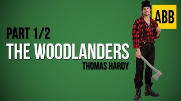 THE WOODLANDERS: Thomas Hardy - FULL AudioBook: Part 1/2