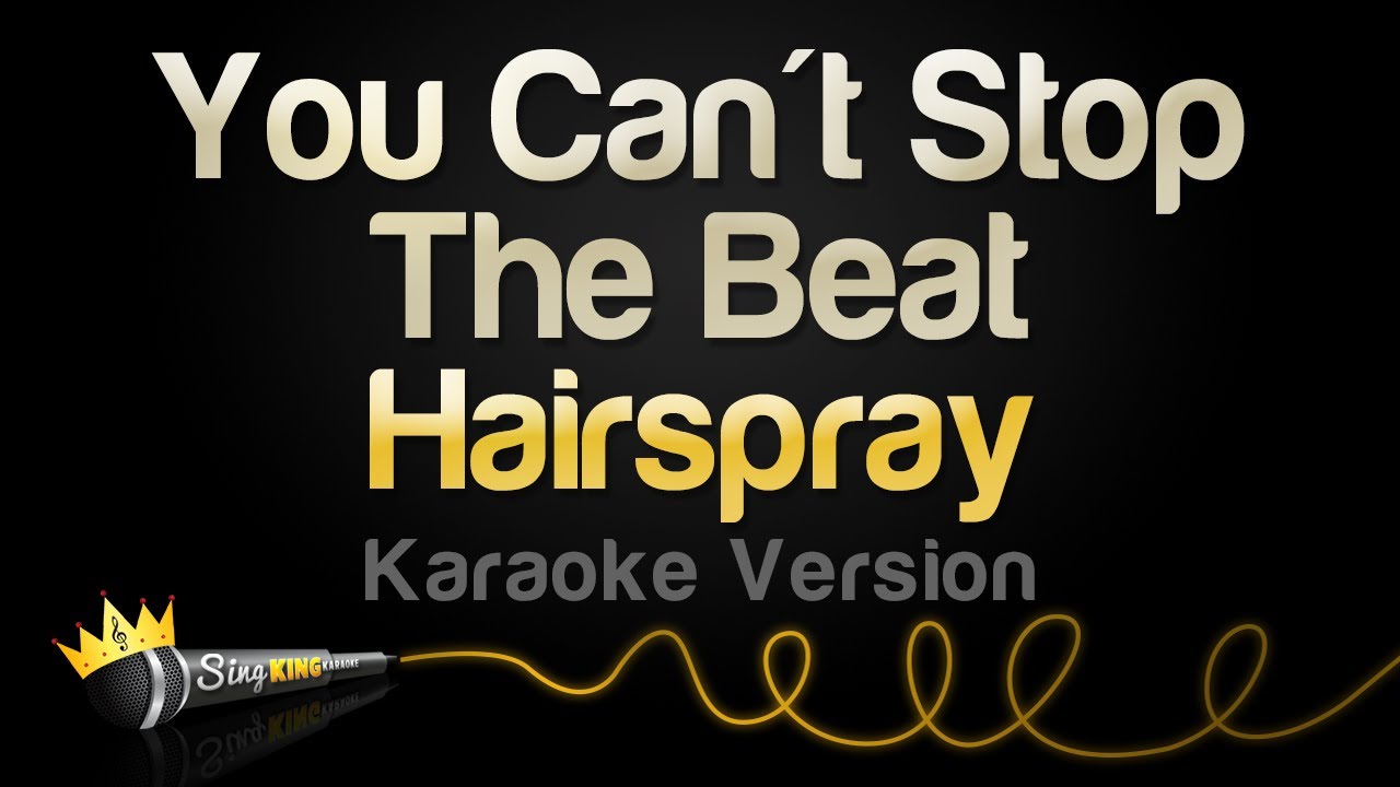 Hairspray - You Can't Stop The Beat (Karaoke Version)