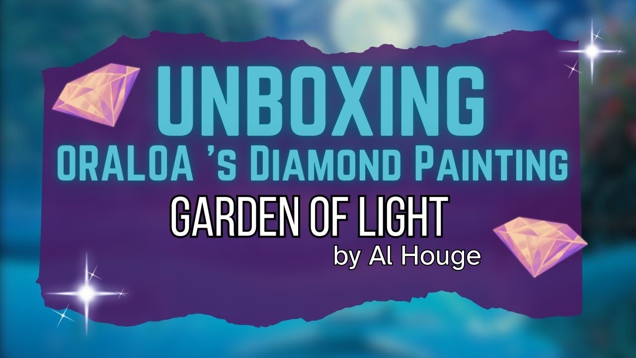 UNBOXING Oraloa's Diamond Art Kit: Garden of Light - YouTube