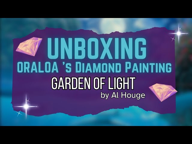 UNBOXING Oraloa's Diamond Art Kit: Garden of Light - YouTube