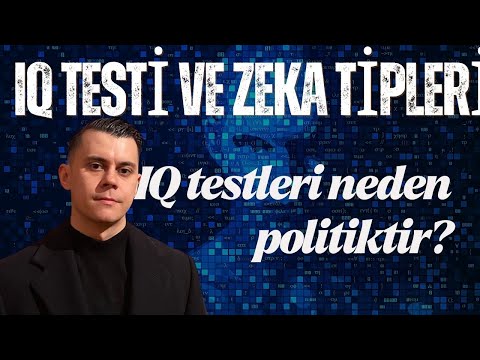 IQ Testi ve Zeka Tipleri Üzerine