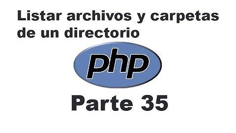 Curso de PHP 35 - Listar archivos y carpetas de un directorio