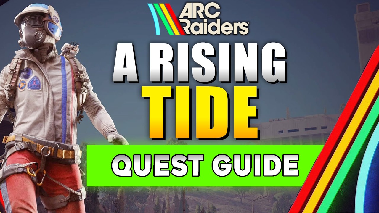 ARC Raiders A Rising Tide Quest Guide