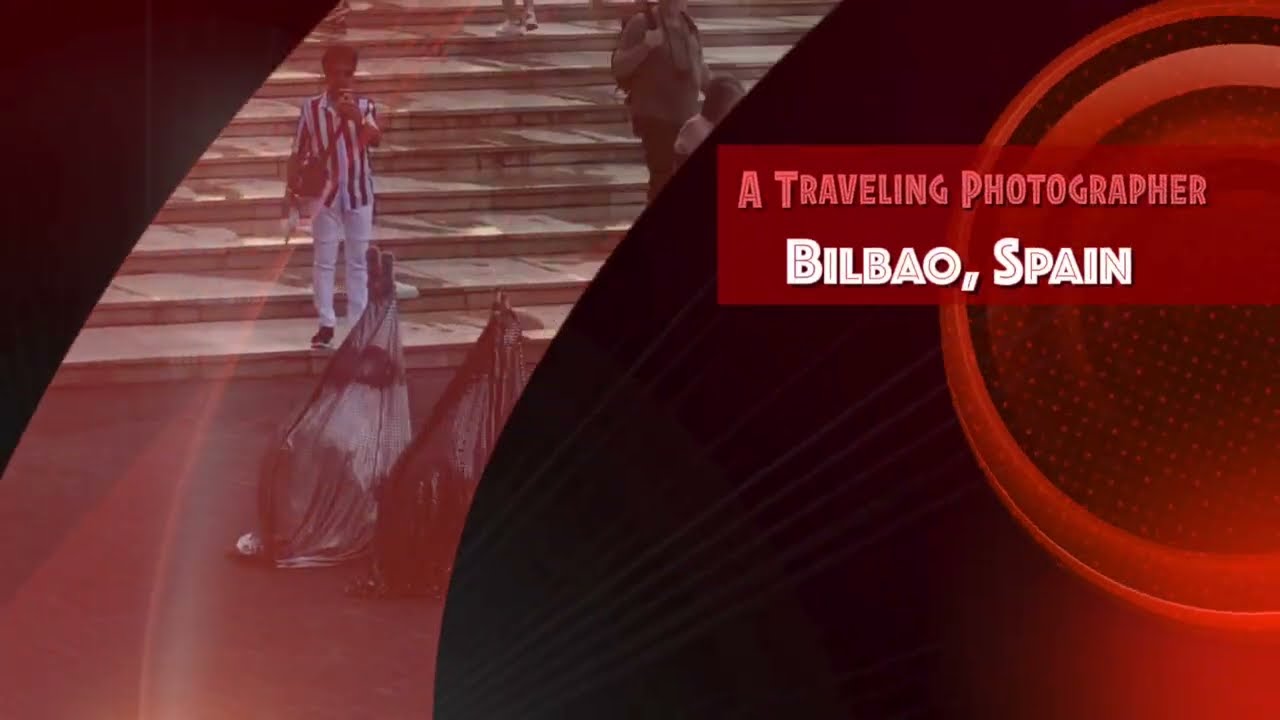 A Traveling Photographer | Bilbao