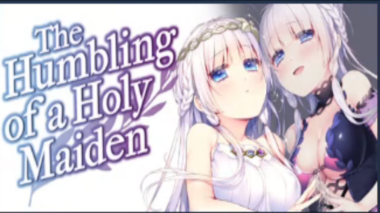 The humbling of a holy maiden