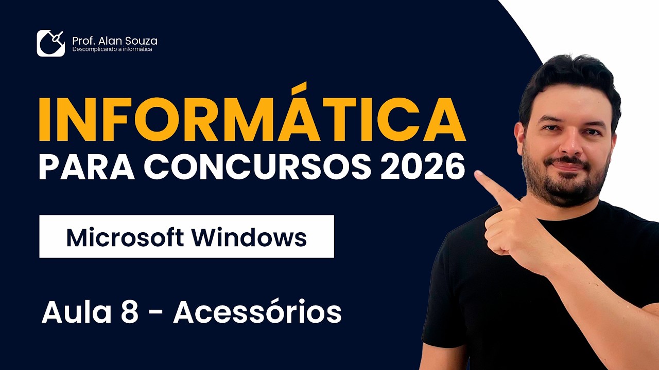 Informática para Concursos 2026 - AULA 8 - Windows 11 - Prof. Alan Souza