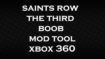 Saints Row The Third Boob Mod Tool (Xbox 360) +Download