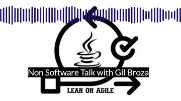 Episode 7 - Non Software Agile Talk with Gil Broza