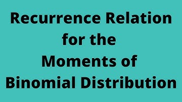 Recurrence relation for moments of Binomial Distribution