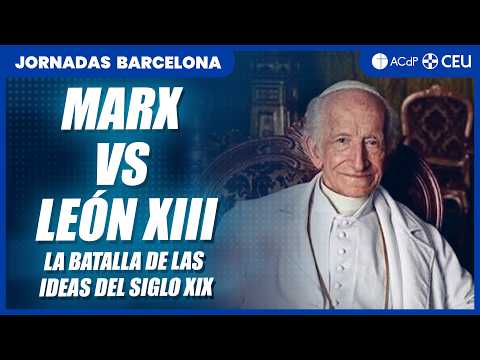 ¿De dónde venimos? León XIII y la respuesta de la Iglesia ante el mundo moderno
