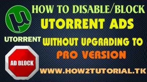 How To Block/Remove Utorrent Ads Without Upgrading to Pro Version