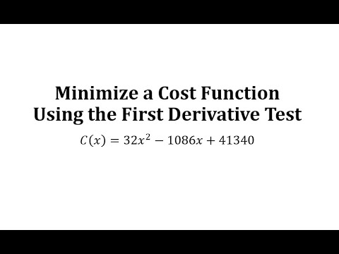 Minimize a Cost Function Using the First Derivative Test