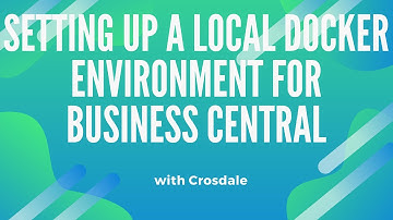 Setting up a local Docker environment for Business Central on Windows 10