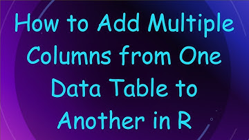 How to Add Multiple Columns from One Data Table to Another in R