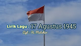 Download Lagu Lirik Lagu 17 Agustus 1945 MP3 Download Lagu Lirik Lagu 17 Agustus 1945 MP3