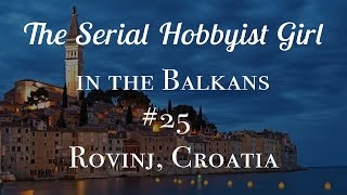 Balkans Vlog #25: Rovinj, Croatia