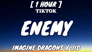 Imagine Dragons x J.I.D - Enemy (Lyrics) [1 Hour Loop] &quot;Oh The Misery&quot; [TikTok Song]