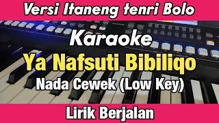 Karaoke - Ya Nafsuti/Busyro lana Versi Itaneng tenri Bolo Nada Cewek Low key Lirik Berjalan