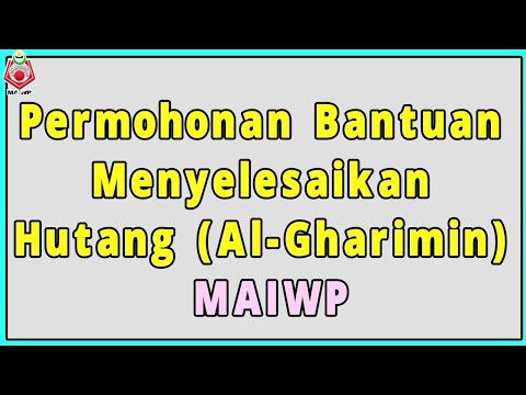 Permohonan Bantuan Menyelesaikan Hutang (Al-Gharimin) | Baitulmal MAIWP