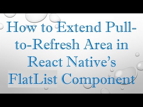 How to Extend Pull-to-Refresh Area in React Native's FlatList Component