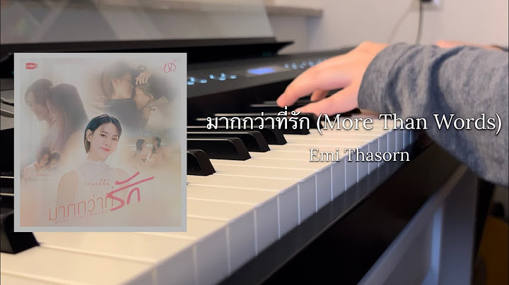 มากกว่าที่รัก (More Than Words) - Emi Thasorn | Us the Series (Ost.Us รักของเรา) | Full Piano Cover