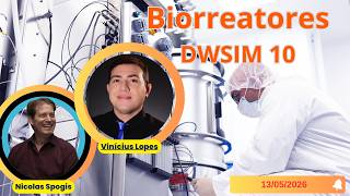 🧬 Simulação de Biorreatores com DWSIM 10: Avanços e Validações - 13/05/2026