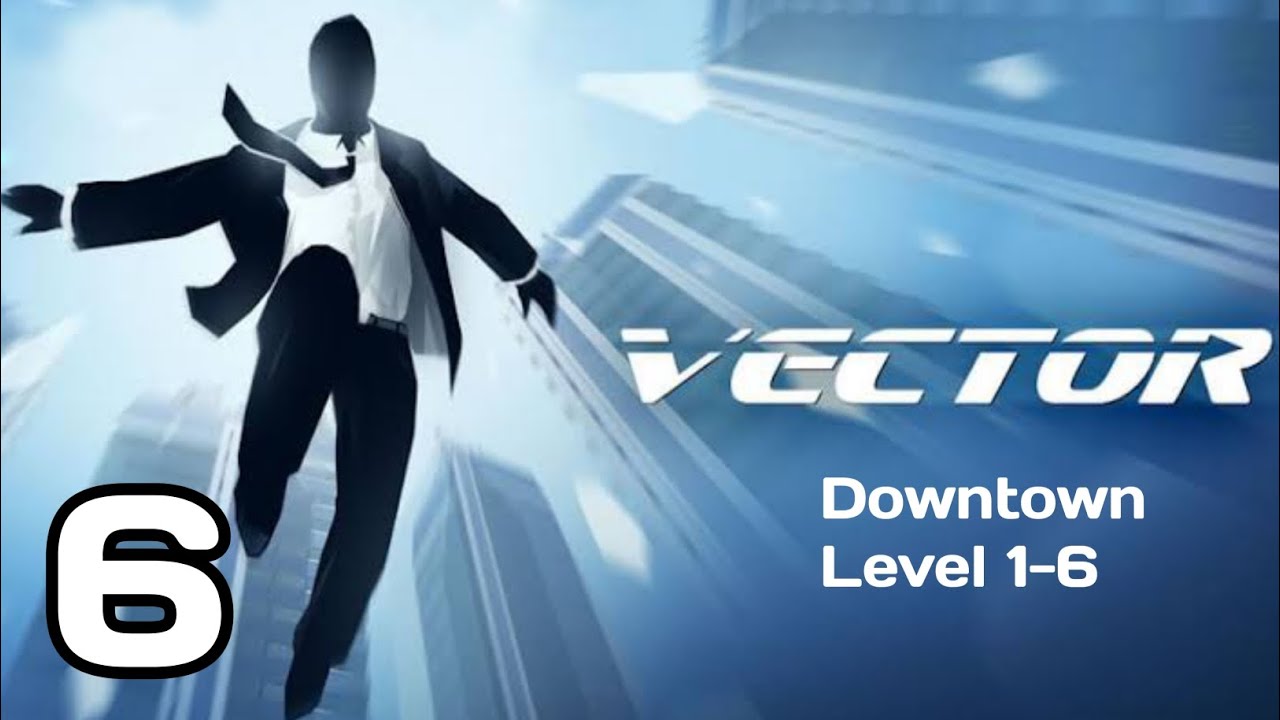 Vector Downtown Level 1-6 Gameplay walkthrough (Android, iOS)