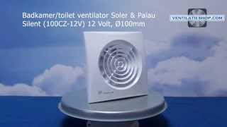 Badkamertoilet Ventilator, Soler & Palau Silent 100Cz-12V 12 Volt, Ø100Mm - Ventilatieshop