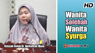 Wanita Solehah Wanita Syurga | Ustazah Datuk Dr. Norhafizah Musa