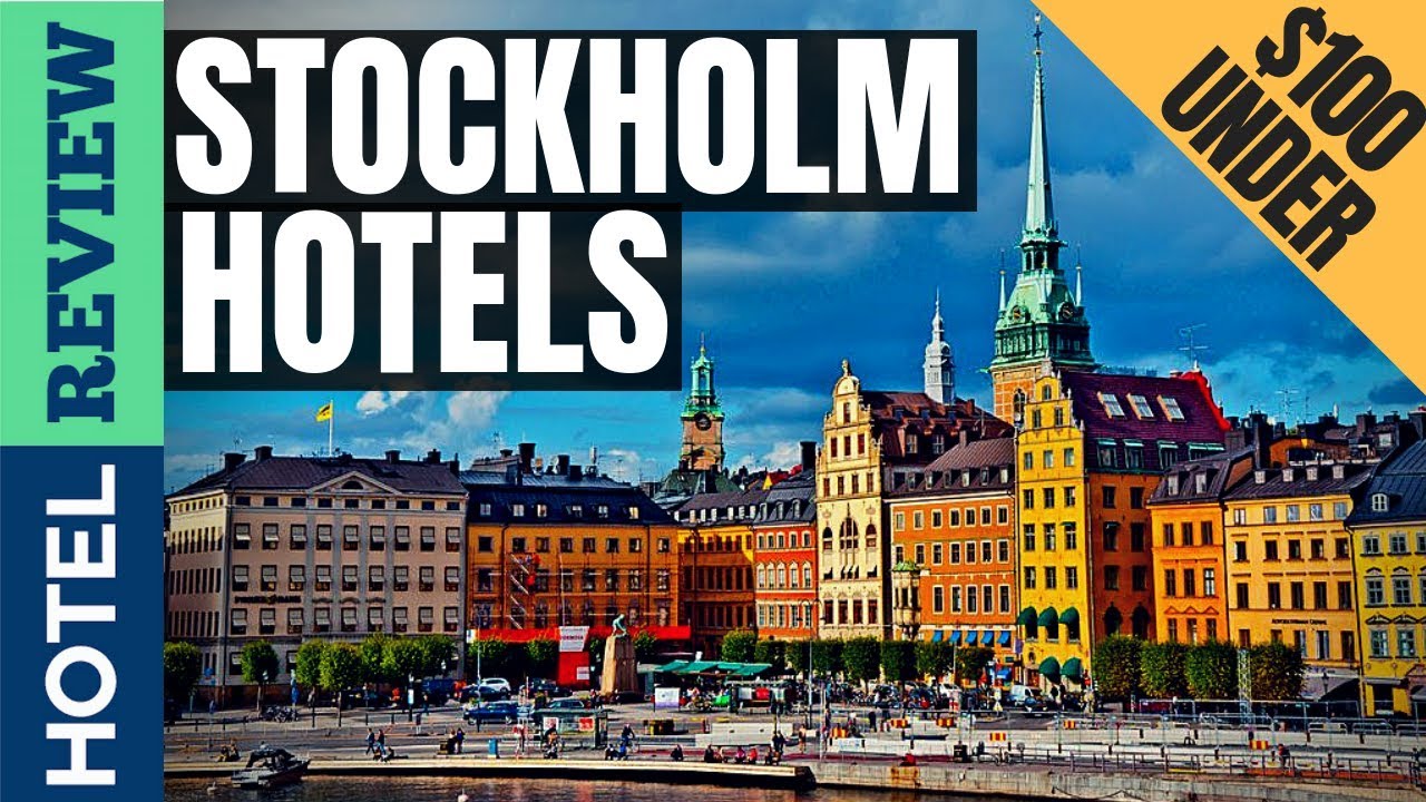 ✅Stockholm Hotels: Best Hotels in Stockholm [Under $100] (2022)