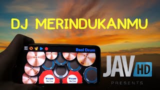Dj Merindukanmu - Real Drum Cover