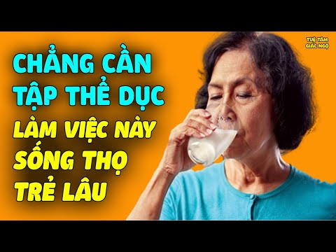Video Chẳng Cần Tập Thể Dục, Làm 9 Việc Này SỐNG RẤT THỌ,... - youtube