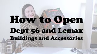 How to open up Dept 56 and Lemax Boxes