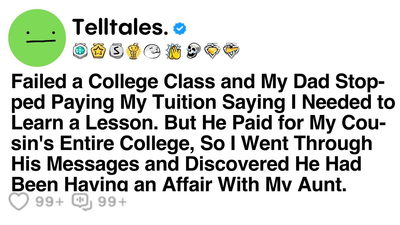 Failed a College Class and My Dad Stopped Paying My Tuition Saying I Needed to Learn a Lesson. But..