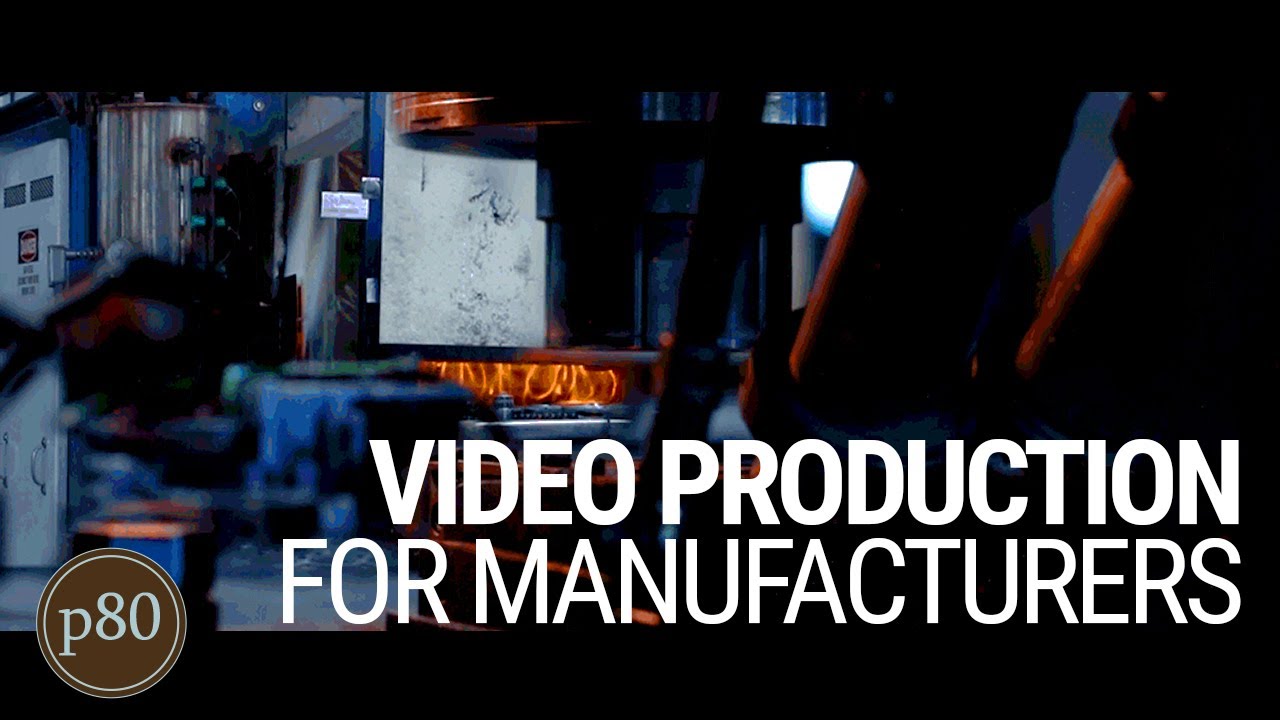Video Production for Manufacturers - protocol 80