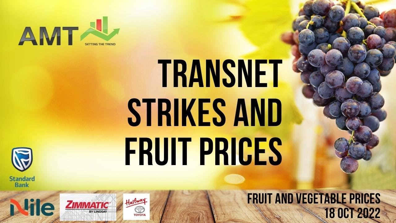 Transnet STRIKES and FRUIT prices | 18 Oct 2022 | AMT Fresh Produce ...