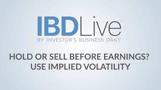 Hold Or Sell Before Earnings Use Implied Volatility