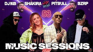 Shakira X Bzrp X Pitbull & Imjajuma - Music Sessions #53 (Dj Mb Remix 2023) | Audio