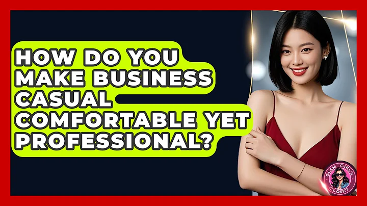 How Do You Make Business Casual Comfortable Yet Professional? - Glam Girl's Closet