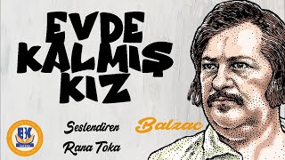 Evde Kalmış Kız - Honore De Balzac Sesli Kitap Tek Parça Rana Toka