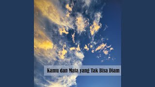 Download Lagu Kamu dan Mata yang Tak Bisa Diam MP3
