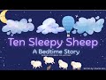 10 Sleepy Sheep: A Bedtime Story | Relaxing | Calming | Educational | Counting