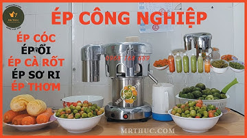 Máy Ép Trái Cây Công Nghiệp CÔNG SUẤT LỚN CHUYÊN ÉP TRÁI CÂY CỨNG CÓC ỔI CÀ RỐT SƠ RI | Mr Thức