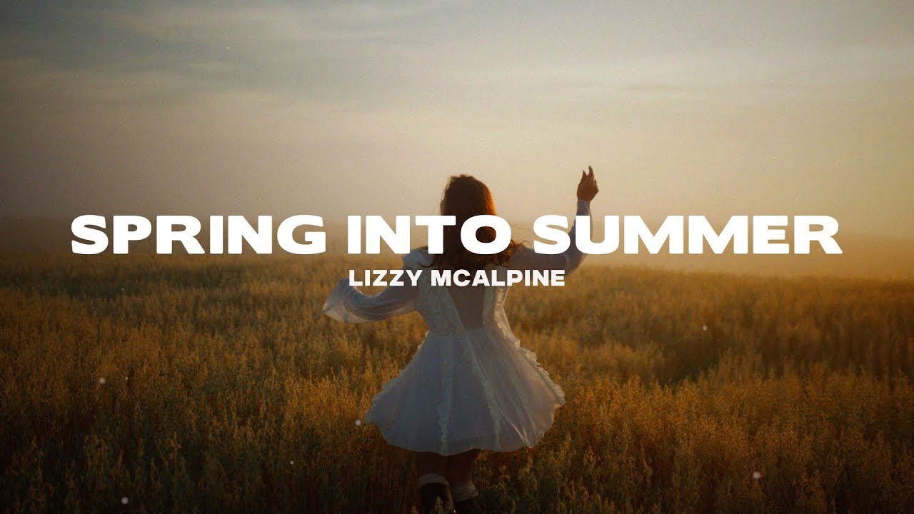 Lizzy McAlpine - Spring Into Summer (Lyrics) - YouTube